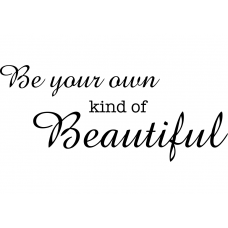 Teksten muursticker: 10267 - Be your own kind of beautiful