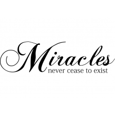 Teksten muursticker: 10272 - Miracles never cease to exist